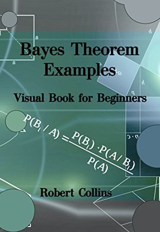Download Bayes Theorem Examples: Visual Book for Beginners - Robert Collins file in ePub
