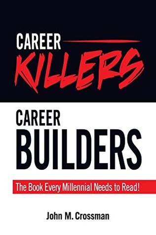 Download Career Killers/Career Builders: The Book Every Millennial Should Read - John M. Crossman file in ePub