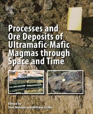 Full Download Processes and Ore Deposits of Ultramafic-Mafic Magmas Through Space and Time - Sisir K Mondal file in PDF