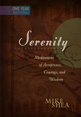 Read Serenity: Meditations of Acceptance, Courage, and Wisdom - Mike Shea file in ePub