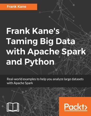 Download Frank Kane's Taming Big Data with Apache Spark and Python - Frank Kane file in PDF