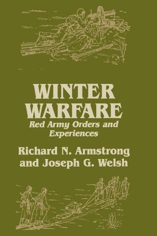 Full Download Winter Warfare: Red Army Orders and Experiences (Soviet (Russian) Study of War) - Richard N. Armstrong file in PDF