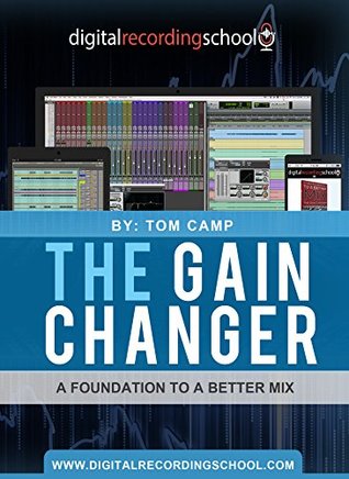 Download The Gain Changer: A Foundation To A Better Mix - Tom Camp | PDF