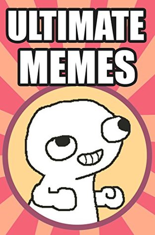 Full Download Memes: Ultimate Meme Collection: Hilarious Memes of 2017 - Memes file in ePub