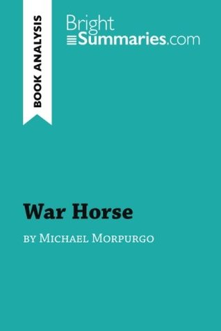 Read Online War Horse by Michael Morpurgo (Book Analysis): Detailed Summary, Analysis and Reading Guide - Bright Summaries | ePub