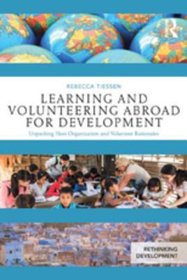 Read Online Learning and Volunteering Abroad for Development: Unpacking Host Organization and Volunteer Rationales - Rebecca Tiessen file in ePub