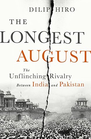 Read Online The Longest August: The Unflinching Rivalry Between India and Pakistan - Dilip Hiro file in ePub