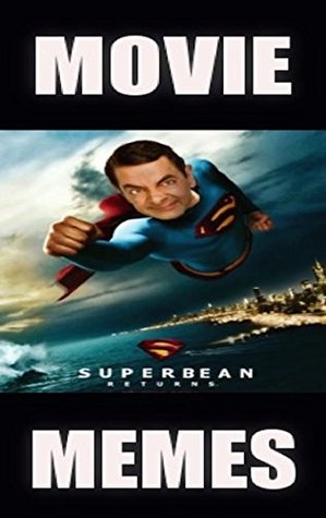 Read Memes: Movie Memes - Funny Memes From The Big Screen - The Best Modern And Classic Funny Film Memes - Memes file in PDF