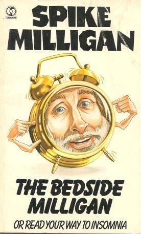 Read Online THE BEDSIDE MILLIGAN OR READ YOUR WAY TO INSOMNIA. - SPIKE. MILLIGAN | ePub