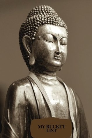 Read Online My Bucket List: Buddah Journal   Notebook  Record Your Bucket List Ideas, Goals, Dreams & Deadlines in One Place Notebook 6 x 9” -  | PDF