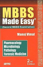 Read Online Mbbs Made Easy(Second Mbbs Examination)Pharma.Micro.Pathology.Forensic: Pharmacology, Microbiology, Pathology, Forensic Medicine (Second MBBS Examination) - Vimal | PDF