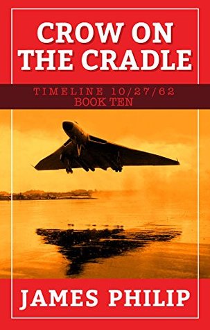 Download Crow On The Cradle (Timeline 10/27/62 Book 10) - James Philip file in ePub