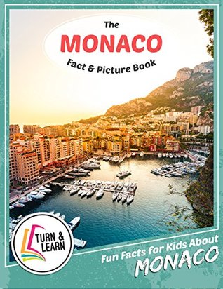 Read Online The Monaco Fact and Picture Book: Fun Facts for Kids About Monaco (Turn and Learn) - Gina McIntyre | PDF
