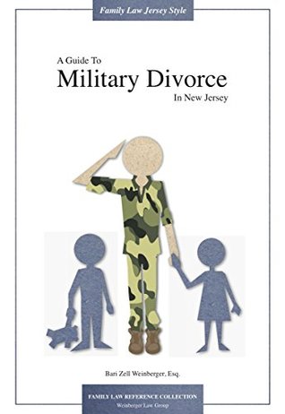 Read Online A Guide To Military Divorce In New Jersey (Weinberger Law Group Library) - Bari Z. Weinberger file in PDF