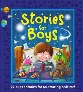 Read Stories for Boys: 20 super stories for a brilliant bedtime! - Igloo Books | PDF