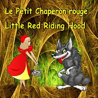 Download Le Petit Chaperon rouge. Little Red Riding Hood. Fairy Tale. Édition bilingue (français - anglais): Bilingual Picture Book for Kids in French and English - Svetlana Bagdasaryan | PDF