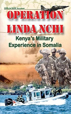 Read Operation Linda Nchi: Kenya's Military Experience in Somalia - Kenya Defence Forces file in PDF