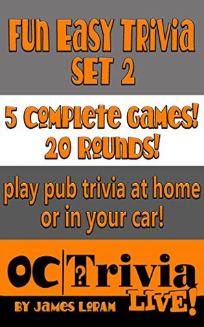 Read Online Fun Easy Trivia Set 2: An OC Trivia LIVE! Game Book - James Loram | ePub