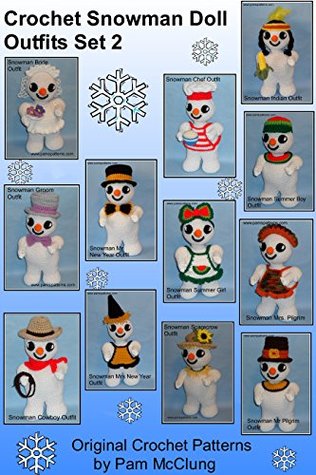 Full Download Crochet Snowman Doll Outfits Set 2 (Crochet Snowman Doll Outfits Series Book 3) - Pam McClung file in ePub