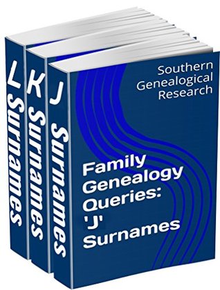 Full Download Family Genealogy Queries 3-Book Bundle: 'J' 'K' 'L' Surnames (Southern Genealogical Research) - R. Stephen Smith | ePub