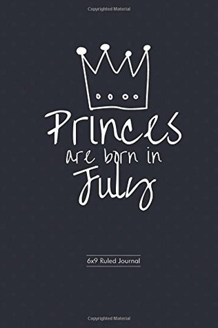 Read Online Princes Are Born In July: Blue Polka Dot Cover Ruled Journal Notebook Diary Gift to Write in Draw Doddle, Jotter, Keepsake, Memory Book, Birthday &  Paperback (Boys Birthday Gifts) (Volume 7) -  | PDF