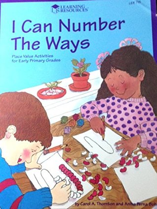 Read I Can Number the Ways (Place Value Activities for Early Primary Grades) - Anita Perna Bohn Carol A Thorton file in PDF