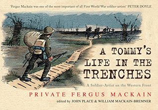 Read Online A Tommy's Life in the Trenches: A Soldier-Artist on the Western Front - Private Fergus Mackain | PDF
