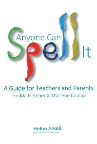Read Online Anyone Can Spell it: A Guide for Teachers and Parents - Hedda Fletcher & Marlene Caplan file in ePub