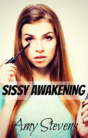 Download SISSY AWAKENING: (Crossdressing, Feminization, First Time) - Amy Stevens | PDF