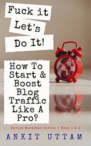 Read Online Keep Calm & Hustle! How To Start Your Blog and Boost Web Traffic Like A Pro?: The Ultimate Guide To Create Viral Content, Build Traffic, And Turn Your  Into Profit (Novice Marketer Series Book 3) - Ankit Uttam file in ePub