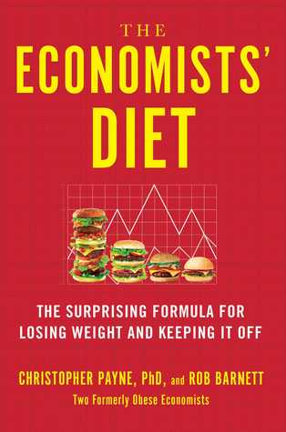 Download The Economists' Diet: The Surprising Formula for Losing Weight and Keeping It Off - Christopher Payne | PDF