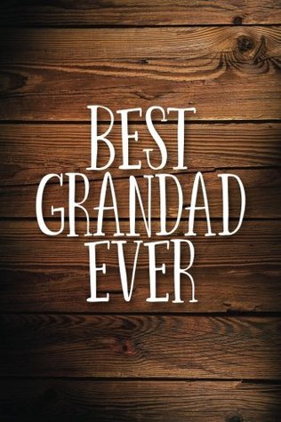 Read Online Best Grandad Ever (6x9 Journal): Lined Writing Notebook, 120 Pages – Brown Wood Plank -  file in PDF