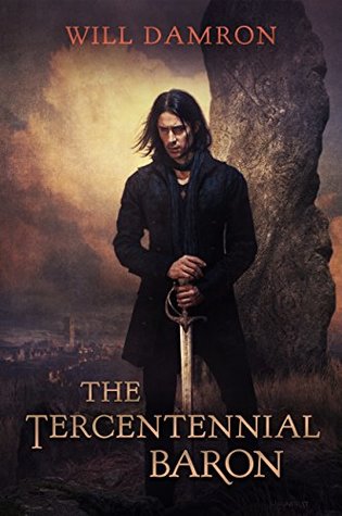Read The Tercentennial Baron (The Bellirolt Chronicles Book 1) - Will Damron | PDF