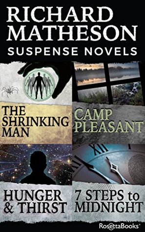 Read Richard Matheson Suspense Novels: The Shrinking Man, Camp Pleasant, Hunger and Thirst, 7 Steps to Midnight - Richard Matheson | ePub