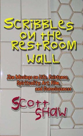 Read Scribbles on the Restroom Wall: Zen Ramblings from the Internet - Scott Shaw file in PDF