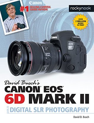 Full Download David Busch's Canon EOS 6D Mark II Guide to Digital SLR Photography - Busch David D. | PDF