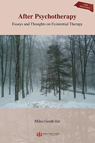 Read Online After Psychotherapy: Essays and Thoughts on Existential Therapy - Miles Groth | PDF