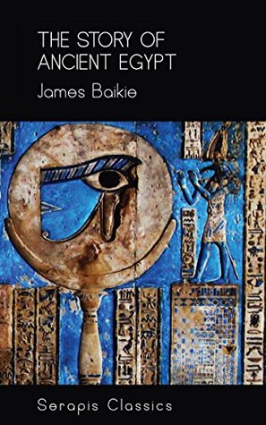 Full Download The Story of Ancient Egypt (Serapis Classics) - James Baikie file in ePub