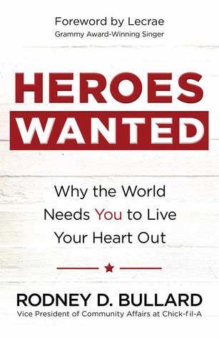 Full Download Heroes Wanted: Why the World Needs You to Live Your Heart Out - Rodney D. Bullard file in ePub