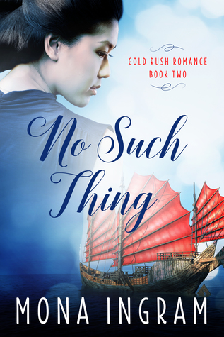 Full Download No Such Thing: A San Francisco Gold Rush Romance - Mona Ingram | ePub