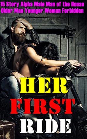 Read Online Her First Ride : (15 Story Alpha Male Man of the House Older Man Younger Woman Forbidden) - Natalia Scock | ePub