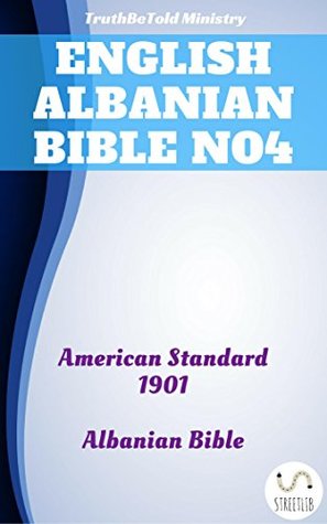 Download English Albanian Bible No4: American Standard 1901 - Albanian Bible (Parallel Bible Halseth) - Anonymous | ePub