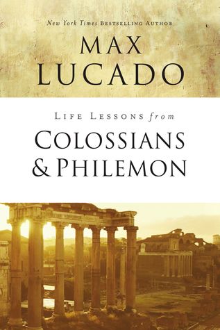 Download Life Lessons from Colossians and Philemon: The Difference Christ Makes - Max Lucado | ePub