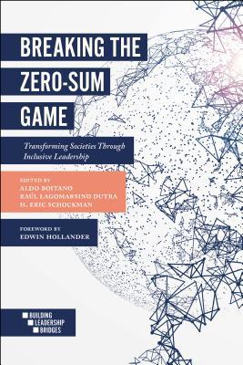 Read Online Breaking the Zero-Sum Game: Transforming Societies Through Inclusive Leadership - Aldo Boitano file in ePub