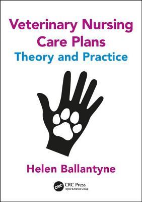 Read Online Veterinary Nursing Care Plans: Theory and Practice - Helen Ballantyne | ePub
