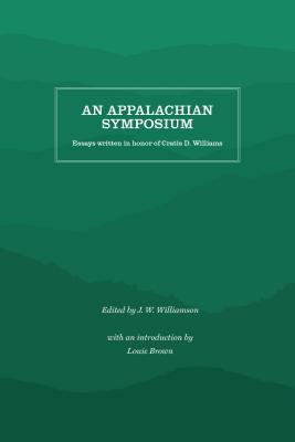 Download An Appalachian Symposium: Essays Written in Honor of Cratis D. Williams - J W Williamson file in ePub