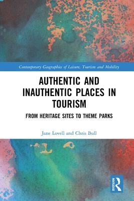 Download Authentic and Inauthentic Places in Tourism: From Heritage Sites to Theme Parks - Jane Lovell | PDF