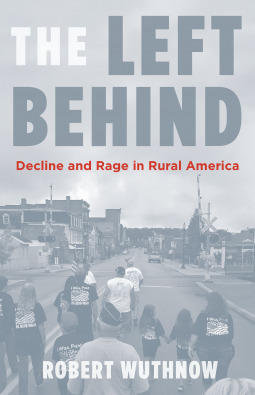 Read The Left Behind: Decline and Rage in Rural America - Robert Wuthnow | ePub