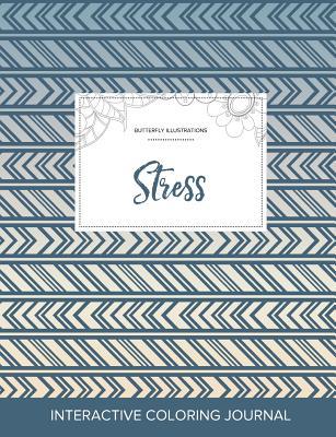 Full Download Adult Coloring Journal: Stress (Butterfly Illustrations, Tribal) - Courtney Wegner | PDF