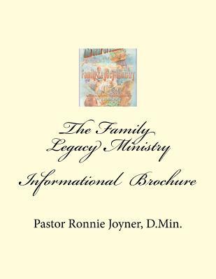 Full Download The Informational Brochure Family Legacy Ministry - Ronnie Donnell Joyner D Min file in ePub